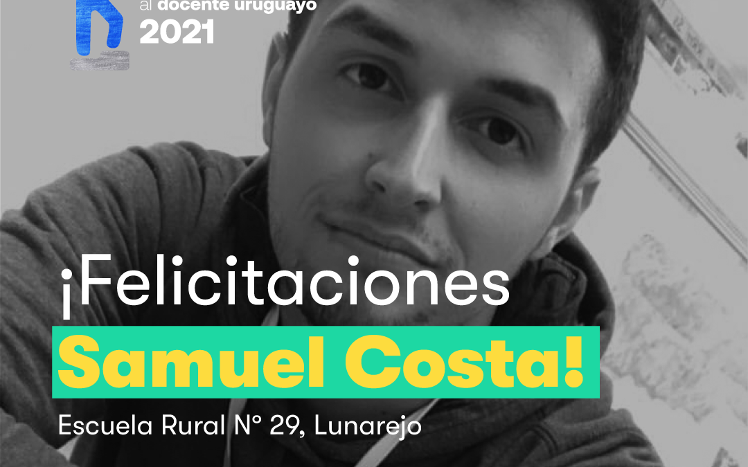 El maestro Samuel Costa es el ganador del Premio ReachingU al docente uruguayo 2021