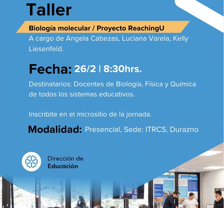 Taller de biología molecular para docentes – UTEC-Proyecto ReachingU